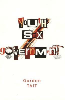 Youth, Sex, and Government by Gordon Tait