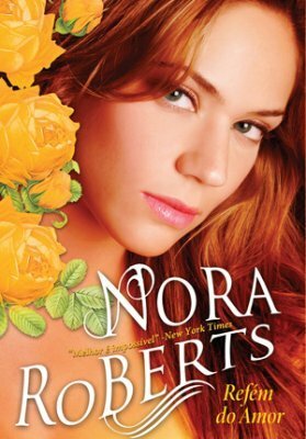 Refém do Amor by Susana Serrão, Nora Roberts