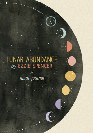 Lunar Abundance Journal by Ezzie Spencer