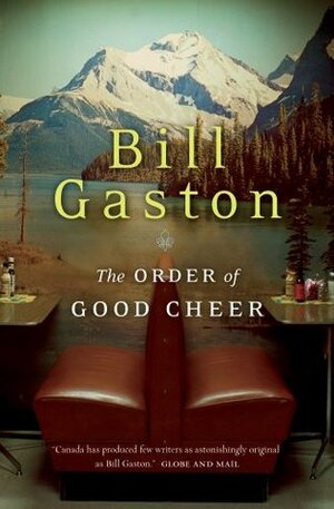 The Order of Good Cheer by Bill Gaston