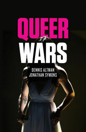 Queer Wars by Dennis Altman
