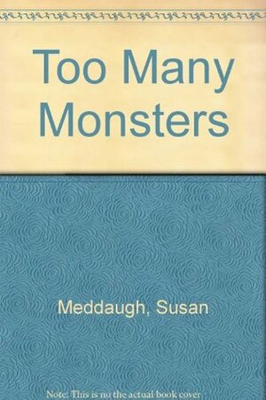 Too Many Monsters by Susan Meddaugh