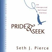 Pride & Seek: An Unexpected Spiritual Journey by Seth J. Pierce