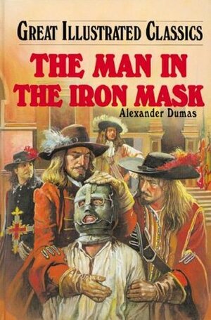 The Man In The Iron Mask by Alexandre Dumas, Raymond H. Harris, Brendan Lynch