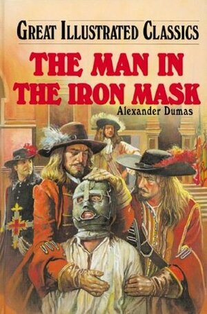 The Man In The Iron Mask by Raymond H. Harris, Alexandre Dumas, Brendan Lynch