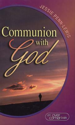 Communion with God by Jessie Penn-Lewis