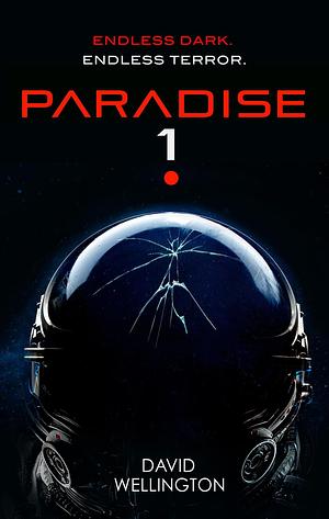 Paradise-1: A terrifying survival horror set in deep space by David Wellington