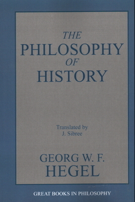 The Philosophy of History by G. W. F. Hegel