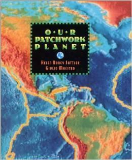 Our Patchwork Planet: The Story of Plate Tectonics by Helen Roney Sattler