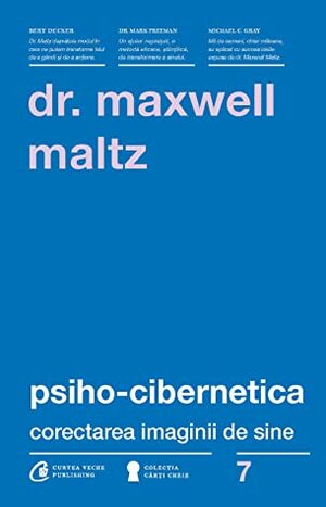 Psiho-cibernetica by Maxwell Maltz