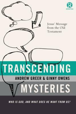 Transcending Mysteries: Who Is God, and What Does He Want from Us? by Refraction, Andrew Greer, Ginny Owens