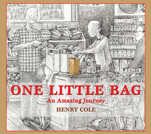 One Little Bag: An Amazing Journey by Henry Cole