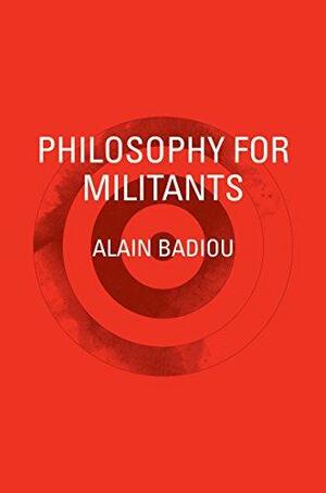 Philosophy for Militants by Alain Badiou