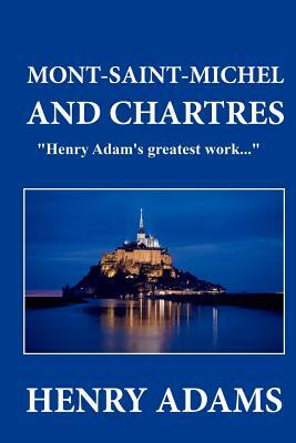 Mont-Saint-Michel and Chartres by Henry Adams