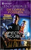 Expecting Trouble by Delores Fossen