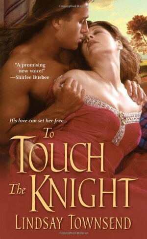 To Touch the Knight by Lindsay Townsend