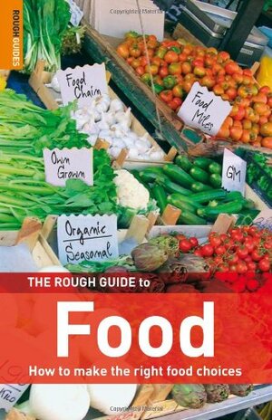 The Rough Guide To Food by Katharine Reeve, George Miller