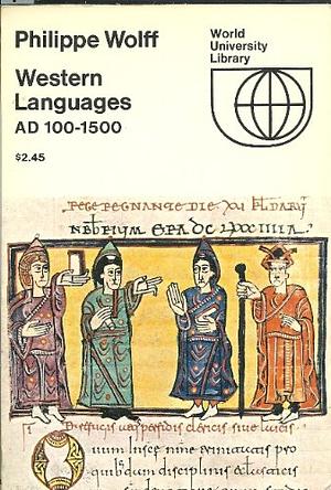 Western Languages: Ad 100-1500 by Philippe Wolff, Philippe Wolff