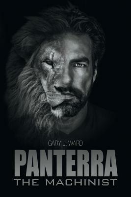 Panterra - The Machinist by Gary L. Ward