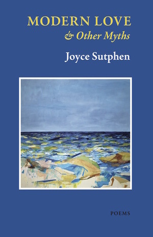 Modern Love & Other Myths by Joyce Sutphen