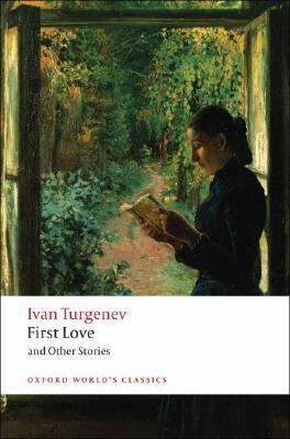 First Love and Other Stories by Ivan Sergeyevich Turgenev
