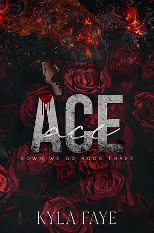 Ace by Kyla Faye, Kyla Faye