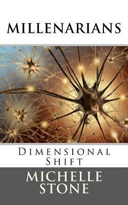 Dimensional Shift: Millenarians by Michelle Stone