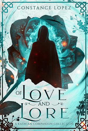 Of Love and Lore by Constance Lopez