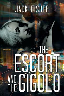 The Escort and the Gigolo by Jack Fisher