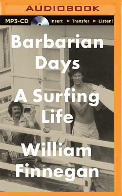 Barbarian Days: A Surfing Life by William Finnegan