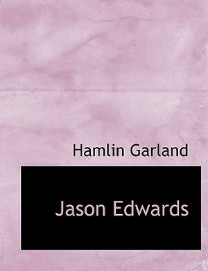 Jason Edwards by Hamlin Garland