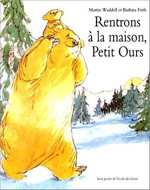 rentrons a la maison petit ours by Barbara Firth, Barbara Firth