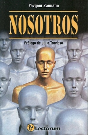 Nosotros. Prologo de Julio Travieso Serrano by Yevgeny Zamyatin