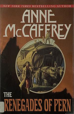 The Renegades of Pern by Anne McCaffrey