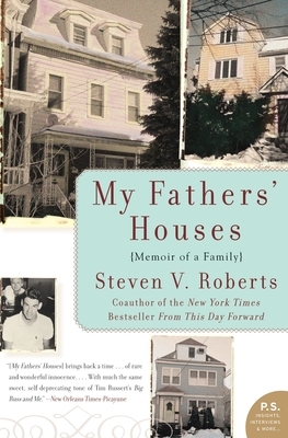 My Fathers' Houses: Memoir of a Family by Steven V. Roberts
