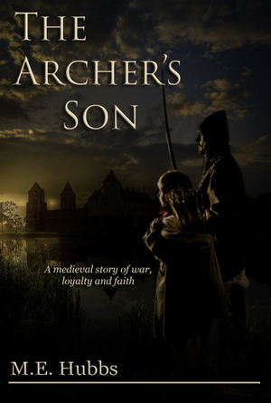 The Archer's Son by M.E. Hubbs