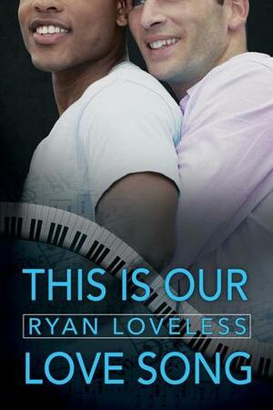 This Is Our Love Song by Ryan Loveless