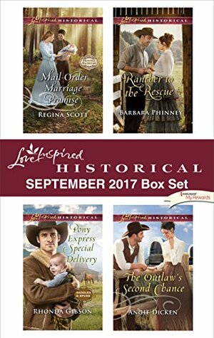 September 2017 Box Set: Mail-Order Marriage Promise / Pony Express Special Delivery / Rancher to the Rescue / The Outlaw's Second Chance by Rhonda Gibson, Barbara Phinney, Regina Scott, Angie Dicken