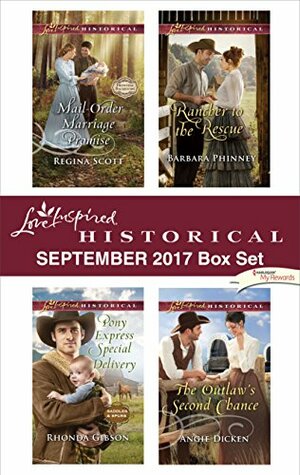 September 2017 Box Set: Mail-Order Marriage Promise / Pony Express Special Delivery / Rancher to the Rescue / The Outlaw's Second Chance by Angie Dicken, Barbara Phinney, Rhonda Gibson, Regina Scott