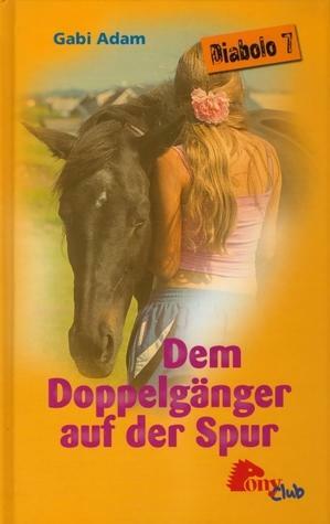 Dem Doppelgänger auf der Spur by Gabi Adam