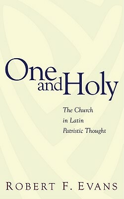 One and Holy by Robert F. Evans
