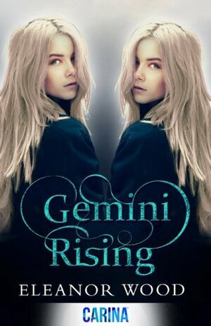 Gemini Rising by Eleanor Wood