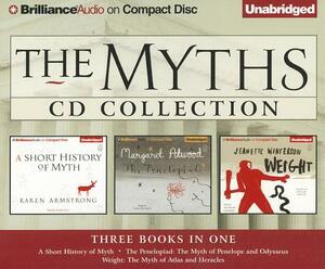 The Myths CD Collection: A Short History of Myth/The Penelopiad: The Myth of Penelope and Odysseues/Weight: The Myth of Atlas and Heracles by Jeanette Winterson, Karen Armstrong, Margaret Atwood