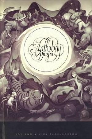 The Anthology Project: Volume 1 by Matt Rhodes, Joy Ang, Joy Ang, Nick Thornborrow