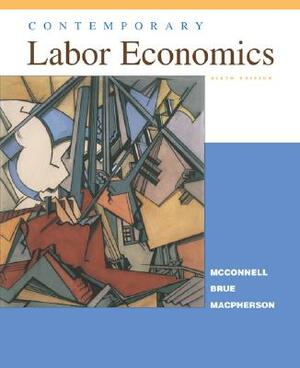 Contemporary Labor Economics by David MacPherson, Campbell R. McConnell, Stanley L. Brue