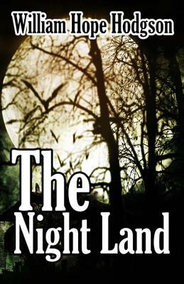 The Night Land by William Hope Hodgson