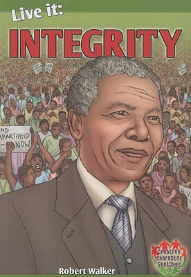 Live It: Integrity by Robert Walker