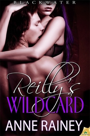 Reilly's Wildcard by Anne Rainey