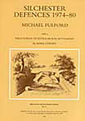 Silchester: Excavations on the Defences 1974-80 by Michael Fulford
