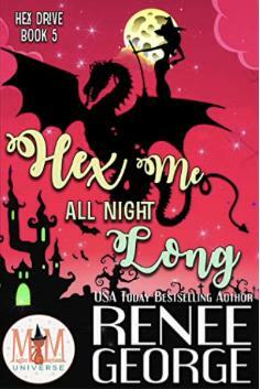 Hex Me All Night Long by Renee George